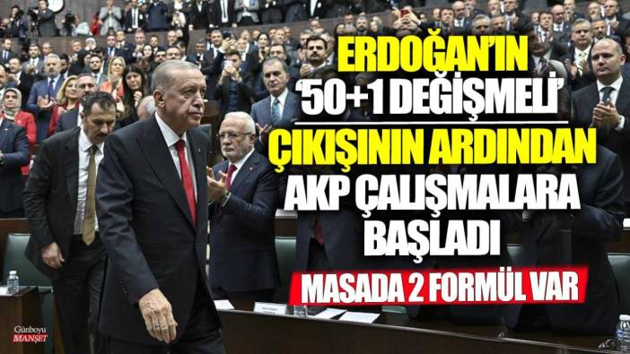 Cumhurbaşkanı Erdoğan’ın ‘50+1 değişmeli’ çıkışının ardından AKP çalışmalara başladı: Masada 2 formül var