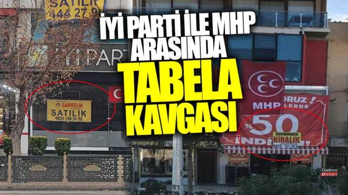İYİ Parti ile MHP arasında tabela kavgası