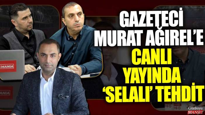 Gazeteci Murat Ağırel’e canlı yayında selalı tehdit