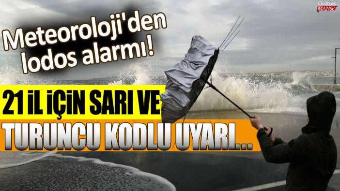 Meteoroloji'den lodos alarmı: İstanbul dahil 21 il için sarı ve turuncu kodlu uyarı!