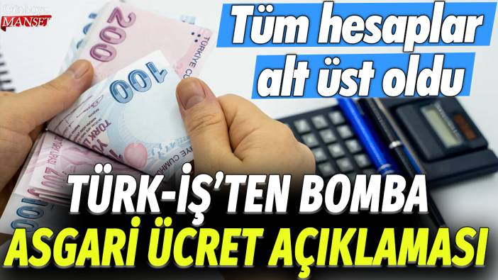 Türk-İş'ten bomba asgari ücret açıklaması: Tüm hesaplar alt üst oldu!