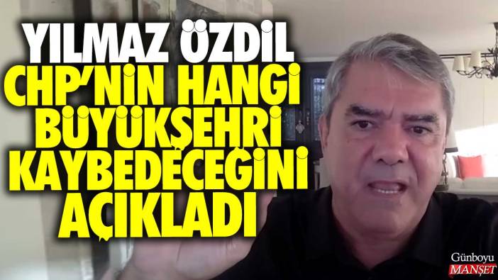 Ünlü gazeteci Yılmaz Özdil CHP'nin hangi büyükşehri kaybedeceğini açıkladı