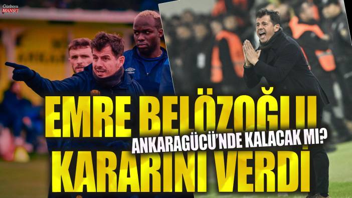 Emre Belözoğlu kararını verdi: Ankaragücü'nde kalacak mı?
