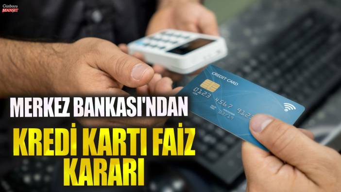 Merkez Bankası'ndan kredi kartı faizleri kararı