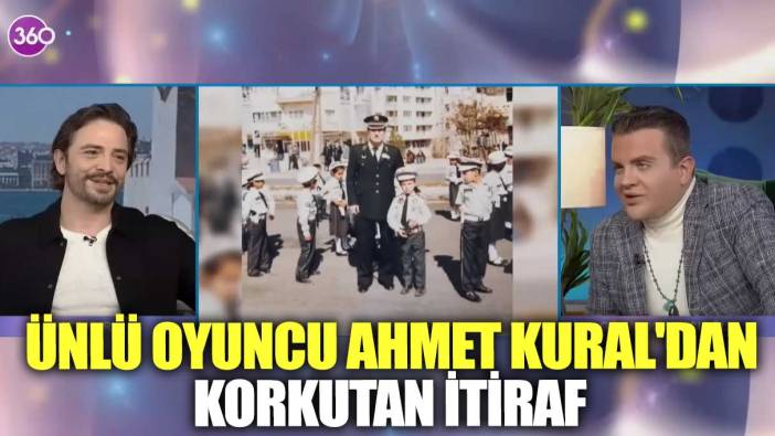 Ünlü oyuncu Ahmet Kural'dan korkutan itiraf