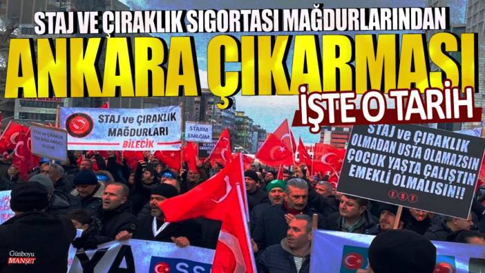 Staj ve çıraklık sigortası mağdurlarından Ankara çıkarması: İşte o tarih...