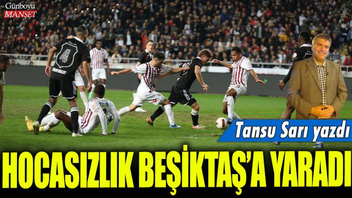 Hocasızlık Beşiktaş'a yaradı: Tansu Sarı yazdı...