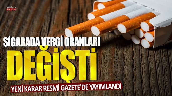Sigarada vergi oranları değişti! Yeni karar Resmi Gazete'de yayımlandı