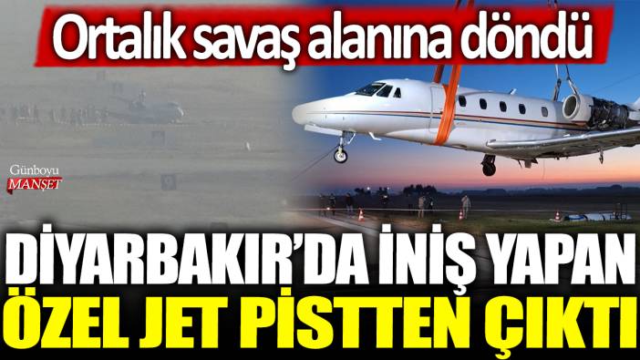 Diyarbakır'da iniş yapan özel jet pistten çıktı: Ortalık savaş alanına döndü!