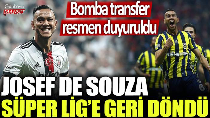 Josef de Souza Süper Lig'e geri döndü: Bomba transfer resmen duyuruldu