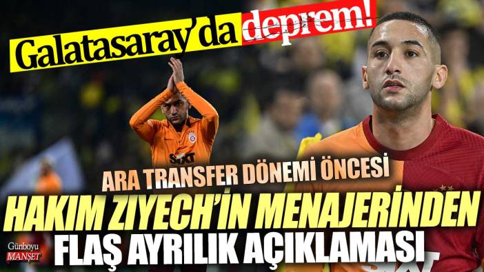 Galatasaray'da deprem! Ara transfer dönemi öncesi Hakim Ziyech’in menajerinden flaş ayrılık açıklaması