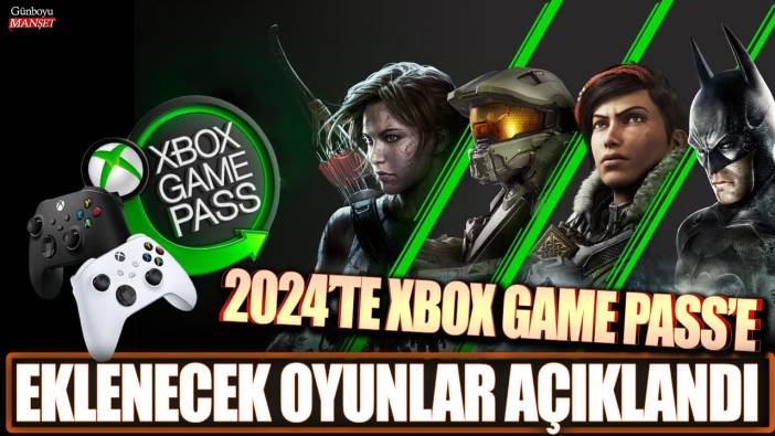 2024’te Xbox Game Pass’e eklenen oyunlar açıklandı!