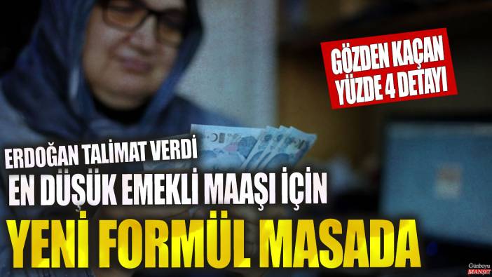 En düşük emekli maaşı için yeni formül masada! Erdoğan talimat verdi…Gözden kaçan yüzde 4 detayı