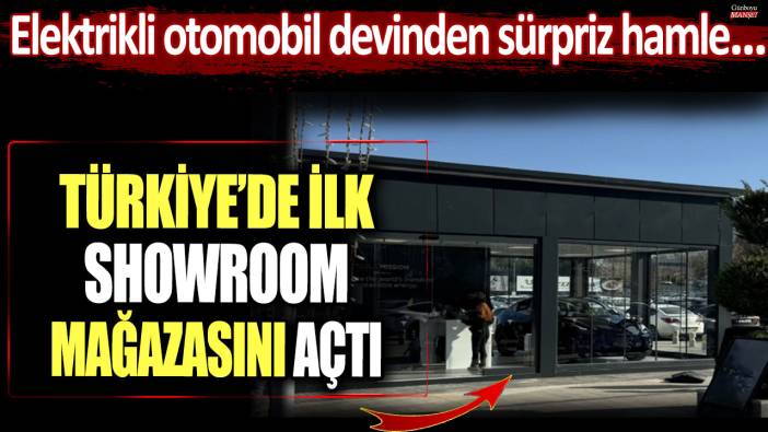Elektrikli otomobil devi Türkiye'de: İlk showroom mağazasını açtı!