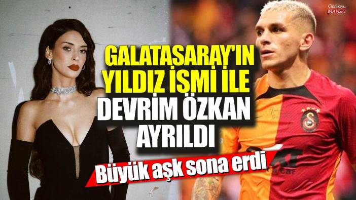 Büyük aşk sona erdi! "Galatasaray'ın yıldızı Lucas Torreira ile Devrim Özkan ayrıldı