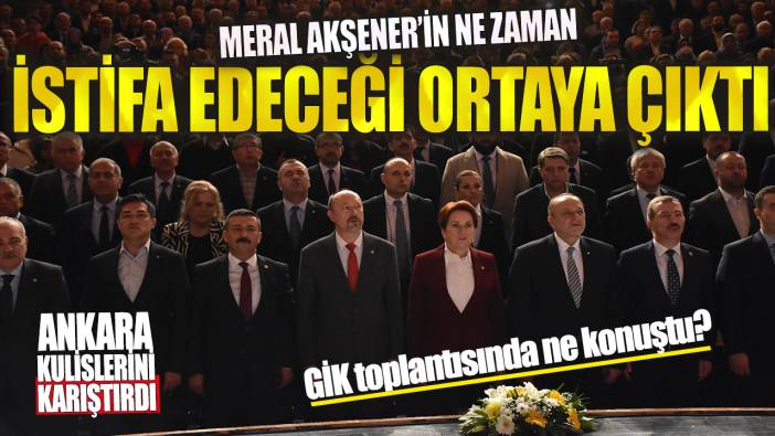 Ankara kulislerini hareketlendiren gelişme: Meral Akşener’in ne zaman istifa edeceği ortaya çıktı