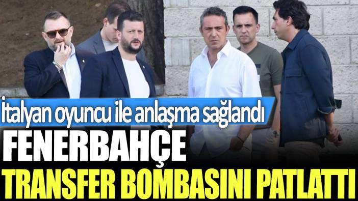 Fenerbahçe transfer bombasını patlattı! İtalyan oyuncu ile anlaşma sağlandı