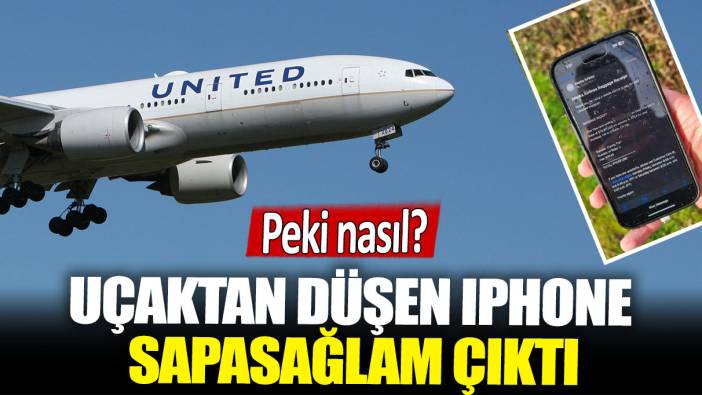 Uçaktan düşen iPhone sapasağlam çıktı! Peki nasıl?