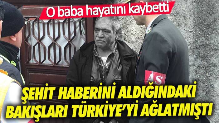 Bakışları Türkiye'yi ağlatmıştı! O baba hayatını kaybetti