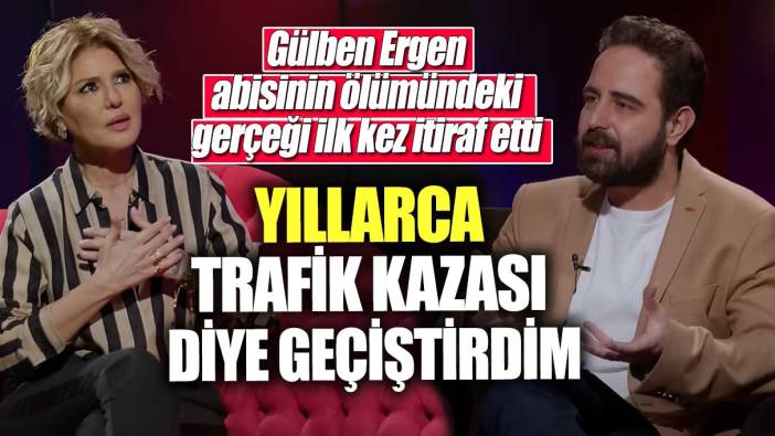 Ünlü şarkıcı Gülben Ergen abisinin ölümündeki gerçeği ilk kez itiraf etti! Yıllarca trafik kazası diye geçiştirdim