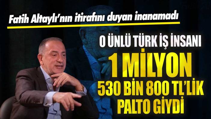 Fatih Altaylı’nın itirafını duyan inanamadı! O Türk iş insanı bir milyon 530 bin 800 TL'lik palto giydi