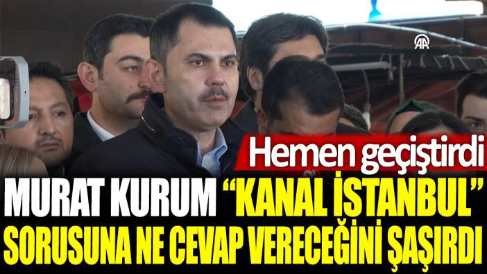 Murat Kurum 'Kanal İstanbul' sorusuna ne cevap vereceğini şaşırdı: Hemen geçiştirdi...