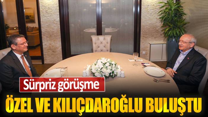 Özgür Özel ve Kemal Kılıçdaroğlu bir araya geldi