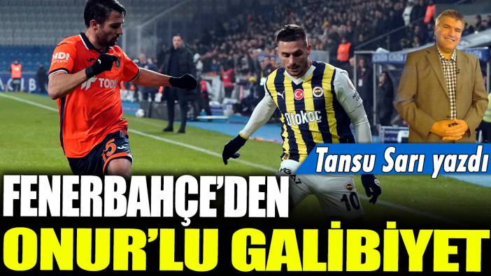 Fenerbahçe'den Onur'lu galibiyet: Tansu Sarı yazdı...