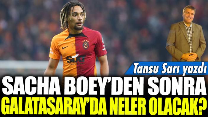 Sacha Boey sonrası Galatasaray'da neler olacak? Tansu Sarı yazdı...