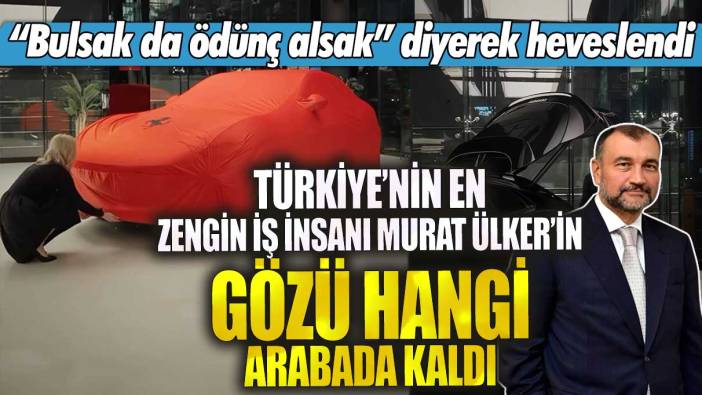Türkiye'nin en zengin iş insanı Murat Ülker’in gözü hangi arabada kaldı? Bulsak da ödünç alsak diyerek heveslendi