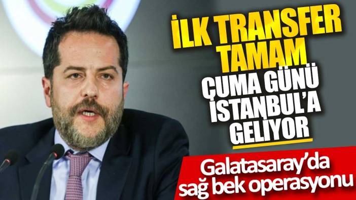 Galatasaray'da sağ bek operasyonu: İlk transfer tamam, cuma günü İstanbul'a geliyor!