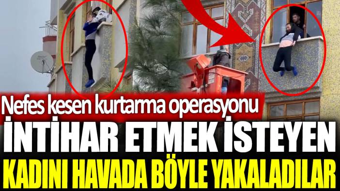 Diyarbakır'da intihar etmek isteyen kadını havada böyle yakaladılar: Nefes kesen kurtarma operasyonu