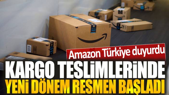 Amazon Türkiye duyurdu: Kargo teslimlerinde yeni dönem resmen başladı