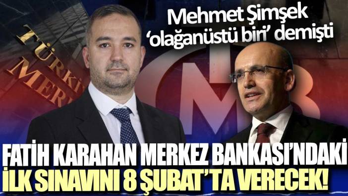 Mehmet Şimşek ‘olağanüstü biri’ demişti: Fatih Karahan Merkez Bankası’ndaki ilk sınavını 8 Şubat’ta verecek!