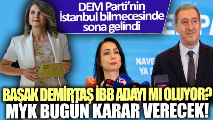 DEM Parti’nin İstanbul bilmecesinde sona gelindi: Başak Demirtaş İBB adayı mı oluyor? MYK bugün verecek