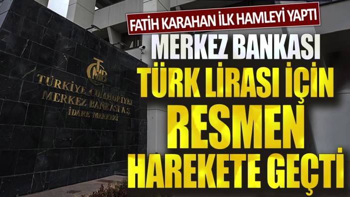 Merkez Bankası Türk lirası için resmen harekete geçti: Fatih Karahan ilk hamleyi yaptı