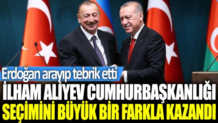 İlham Aliyev cumhurbaşkanlığı seçimini büyük bir farkla kazandı: Erdoğan arayıp tebrik etti