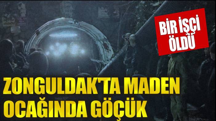 Zonguldak'ta maden ocağında göçük