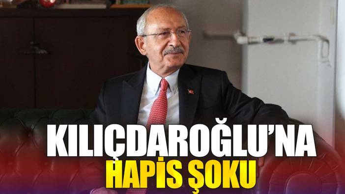 Son dakika... Kılıçdaroğlu'na hapis şoku!