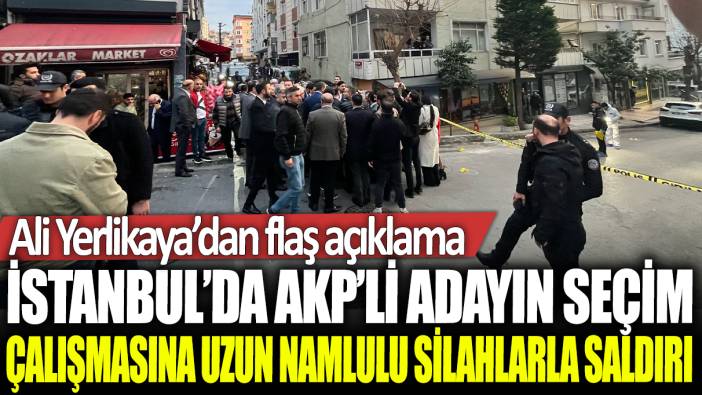 Son dakika... AKP'li başkan adayının seçim çalışmaları sırasında silahlı saldırı!