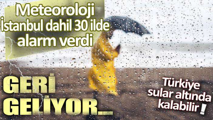 Meteoroloji İstanbul dahil 30 ilde alarm verdi: Türkiye sular altında kalabilir! Sağanak ve kar...