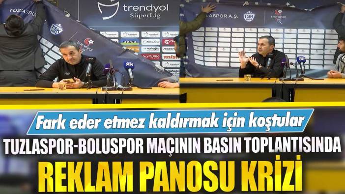 Tuzlaspor-Boluspor maçının basın toplantısında reklam panosu krizi!  Fark eder etmez kaldırmak için koştular