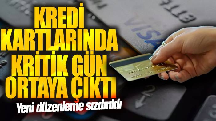 Kredi kartlarında kritik gün ortaya çıktı! Yeni düzenleme sızdırıldı