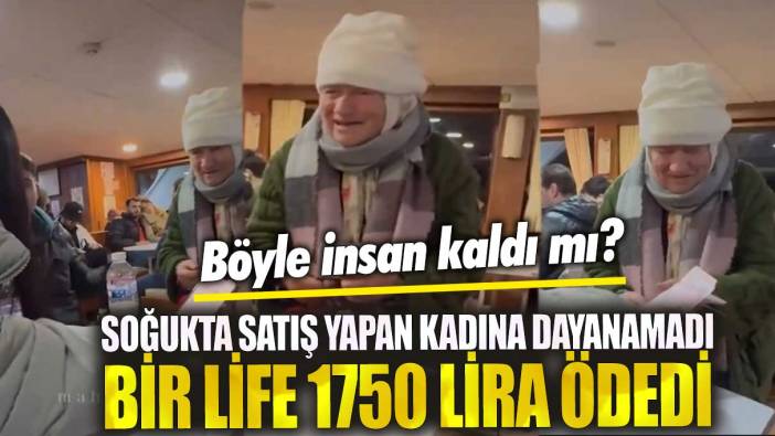 Kadıköy’de soğukta satış yapan yaşlı kadına dayanamadı! Bir life 1750 lira ödedi! Böyle insan kaldı mı?