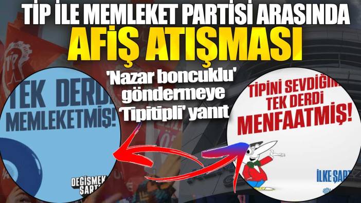 TİP ile Memleket Partisi arasında afiş atışması