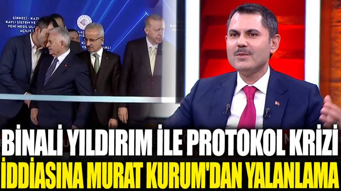 Binali Yıldırım ile protokol krizi iddiasına Murat Kurum'dan yalanlama