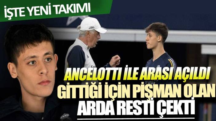 Ancelotti ile arası açılan Arda Güler resti çekti: İşte yeni takımı