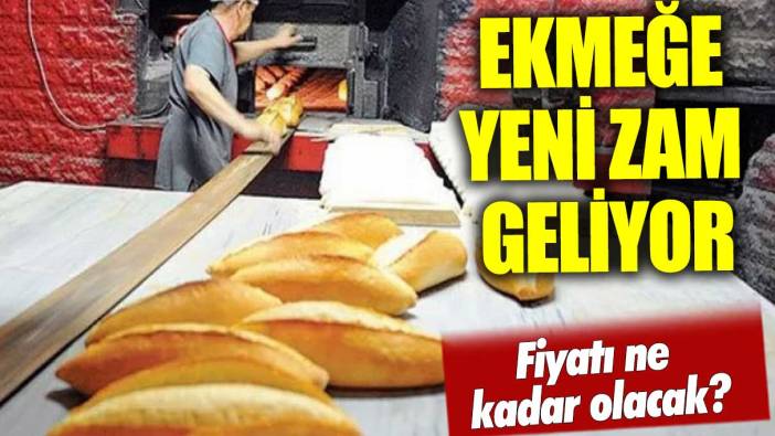 Ekmeğe yeni bir zam mı geliyor! İşte detaylar...