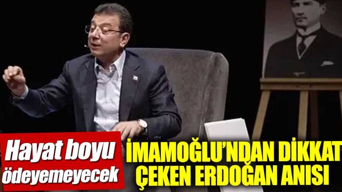 İmamoğlu'nun dikkat çeken Erdoğan anısı!