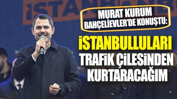 Murat Kurum: İstanbulluları trafik çilesinden kurtaracağım